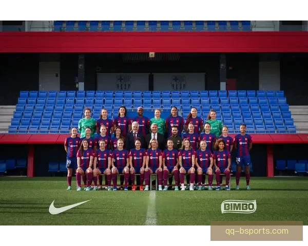 恩根巴萨女足后防核心领衔球队稳固防线打造冠军梦想